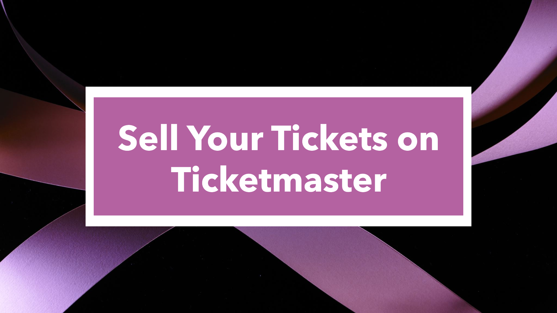 How to Sell Your Tickets on Ticketmaster: A Comprehensive Guide - Ticket Permit