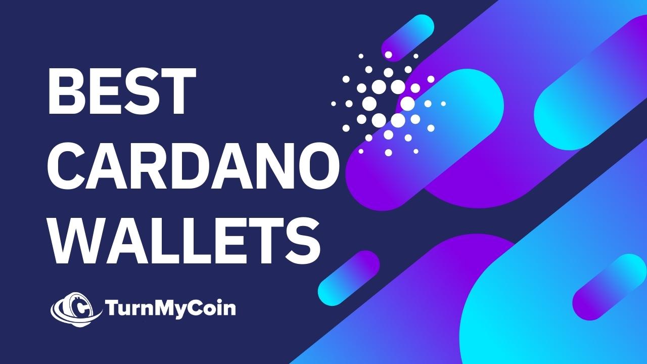 7 Best Cardano Wallets to Ensure Ultimate ADA Security