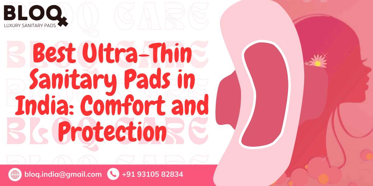 Best Ultra Thin Sanitary Pads in India: Comfort and Protection