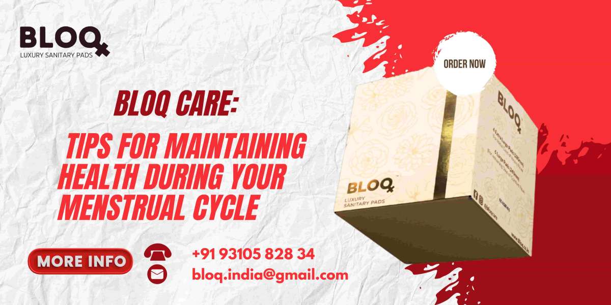 Bloq Care: Tips for Maintaining Health During Your Menstrual Cycle